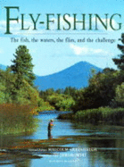 Fly Fishing: The Fish, the Water, the Flies and the Challenge - Greenhalgh, Malcolm (Editor), and Jaworowski, Ed (Editor)