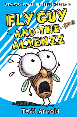 Fly Guy and the Alienzz (Fly Guy #18): Volume 18 - Arnold, Tedd