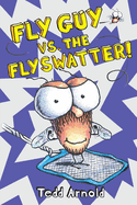 Fly Guy vs. the Flyswatter! (Fly Guy #10): Volume 10
