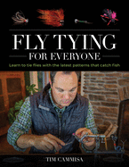 Fly Tying for Everyone: Learn to Tie Flies with the Latest Patterns that Catch Fish