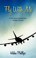 Fly with Me: A True Story of Healing from Multiple Sclerosis