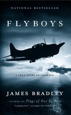 Flyboys: A True Story of Courage - Bradley, James