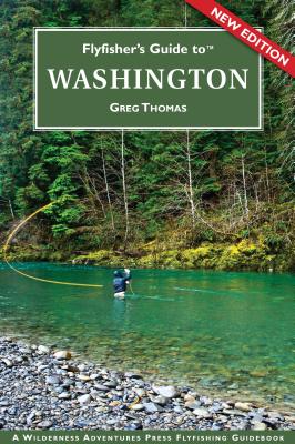 Flyfisher's Guide to Washington - Thomas, Greg