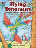 Flying Dinosaurs Coloring Book: Feathered Reptiles and Ancient Birds