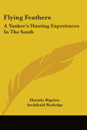 Flying Feathers: A Yankee's Hunting Experiences In The South