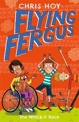 Flying Fergus 7: The Wreck-It Race: by Olympic champion Sir Chris Hoy, written with award-winning author Joanna Nadin - Hoy, Chris