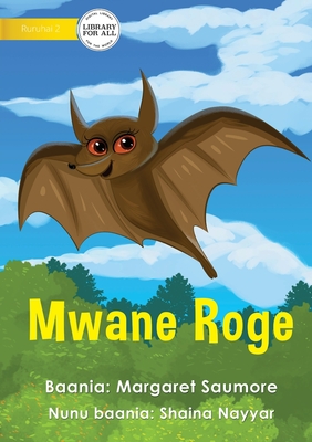 Flying Fox - Mwane Roge - Saumore, Margaret