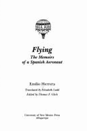 Flying: The Memoirs of a Spanish Aeronaut - Glick, Thomas F. (Editor), and Ladd, Elizabeth (Translated by), and Herrera, Emilio