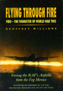 Flying Through Fire: FIDO - The Fog Buster of World War Two