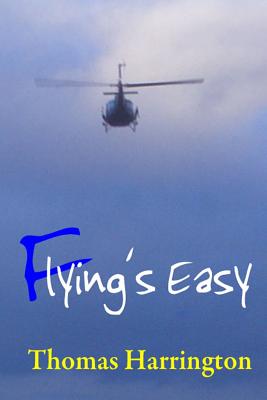 Flying's Easy - Harrington, Thomas S