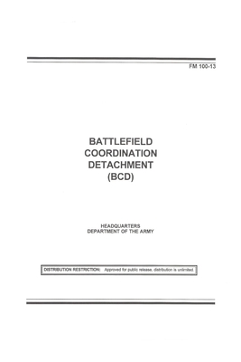 FM 100-13 Battlefield Coordination Detachment (Bcd) - Army, Department Of the, and Boudreaux, Luc
