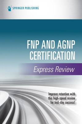 Fnp and Agnp Certification Express Review - Springer Publishing Company
