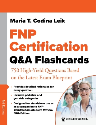 Fnp Certification Q&a Flashcards: 750 High-Yield Questions Based on the Latest Exam Blueprint - Codina Leik Msn Arnp Fnp-C Agpcnp-Bc, Maria T.