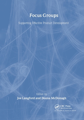 Focus Groups: Supporting Effective Product Development - Langford, Joe, and McDonagh, Deana