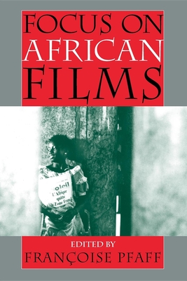 Focus on African Films - Pfaff, Franoise (Editor)