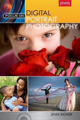 Focus On Digital Portrait Photography - Bidner, Jenni