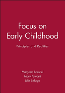 Focus on Early Childhood: Principles and Realities