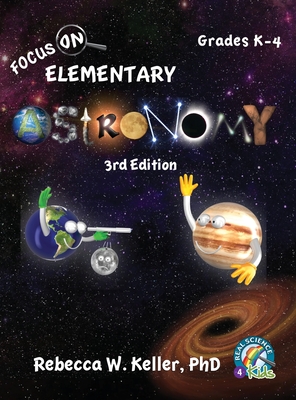 Focus On Elementary Astronomy Student Textbook-3rd Edition (hardcover) - Keller, Rebecca W