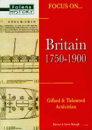 Focus on Gifted & Talented: Britain 1750-1900