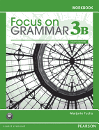 Focus on Grammar 3B Split: Workbook