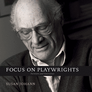 Focus on Playwrights: Portraits and Interviews