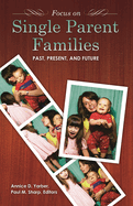 Focus on Single-Parent Families: Past, Present, and Future