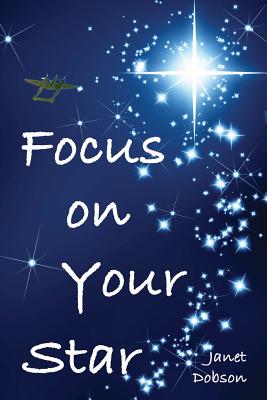 Focus on Your Star - Dobson, Janet M