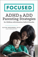 Focused: ADHD & Add Parenting Strategies for Children with Attention Deficit Disorder