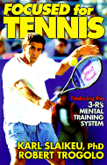 Focused for Tennis: Featuring the 3-R's Mental Training System