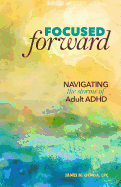 Focused Forward: Navigating the Storms of Adult ADHD
