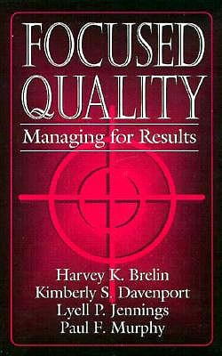 Focused Quality: Managing for Results - Murphy, Paul