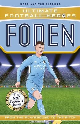 Foden (Ultimate Football Heroes - The No.1 football series): Collect them all! - Oldfield, Matt & Tom, and Heroes, Ultimate Football