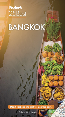 Fodor's Bangkok 25 Best - Fodor's Travel Guides