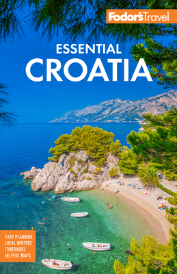 Fodor's Essential Croatia: With Montenegro and Slovenia - Fodor's Travel Guides