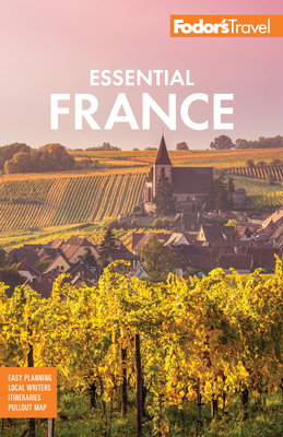 Fodor's Essential France - Fodor's Travel Guides