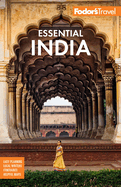 Fodor's Essential India: With Delhi, Rajasthan, Mumbai & Kerala