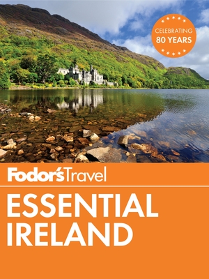 Fodor's Essential Ireland - Travel, Fodor's