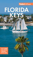 Fodor's in Focus Florida Keys: With Key West, Marathon and Key Largo