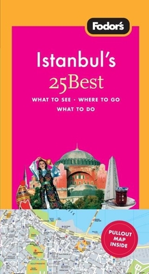 Fodor's Istanbul's 25 Best - Fodor Travel Publications