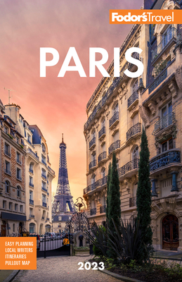 Fodor's Paris 2023 - Fodor's Travel Guides