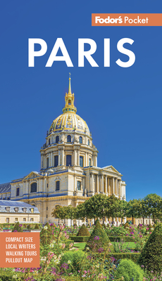 Fodor's Pocket Paris: A Compact Guide to the City of Light - Fodor's Travel Guides