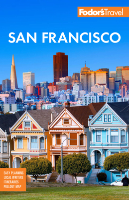 Fodor's San Francisco - Fodor's Travel Guides