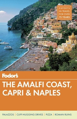 Fodor's the Amalfi Coast, Capri & Naples - Guides, Fodor's Travel