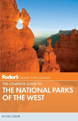 Fodor's the Complete Guide to the National Parks of the West - Fodor's