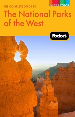 Fodor's the Complete Guide to the National Parks of the West - Fodor's
