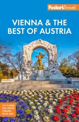 Fodor's Vienna & the Best of Austria: With Salzburg & Skiing in the Alps - Fodor's Travel Guides