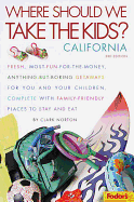 Fodor's Where Should We Take the Kids: California, 3rd Edition