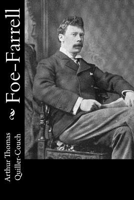 Foe-Farrell - Quiller-Couch, Arthur Thomas, Sir