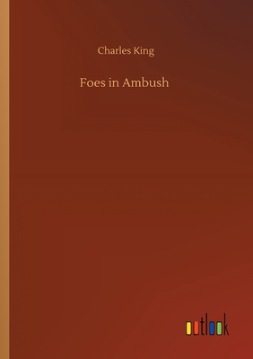 Foes in Ambush - King, Charles