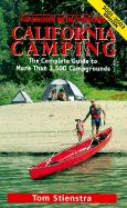 Foghorn California Camping: The Complete Guide to More Than 1,500 Campgrounds